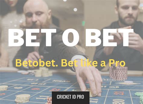 bet O bet .